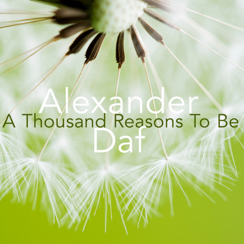 Alexander Daf - A Thousand Reasons To Be