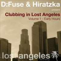 D:Fuse & Hiratzka - Clubbing In Lost Angeles (Volume 1 - Early Hours )