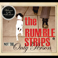 The Rumble Strips - Not The Only Person