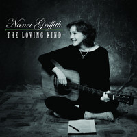 Nanci Griffith - The Loving Kind