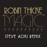 Robin Thicke - Magic (Steve Aoki Remix)