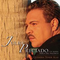 Julio Preciado - Quisiera Tener Alas