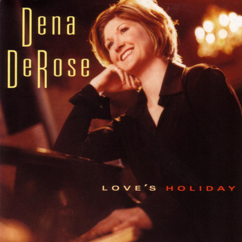 Dena DeRose - Love's Holiday