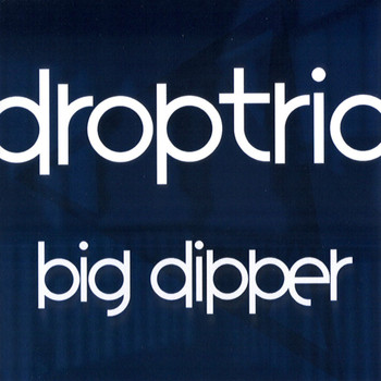Drop Trio - Big Dipper
