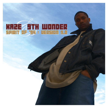 Kaze & 9th Wonder - Spirit Of '94 : Version 9.0 (Explicit)