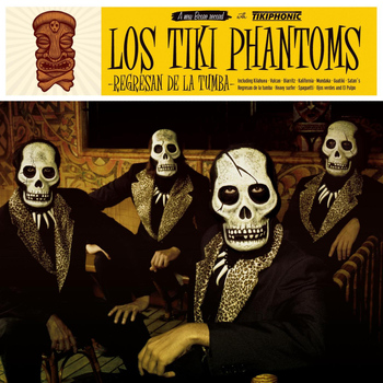 Los Tiki Phantoms - Regresan De La Tumba