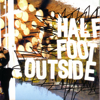 Half Foot Outside - It's Being a Hot Hot Summer