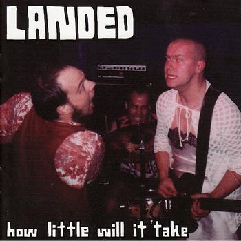 Landed - How Little Will It Take