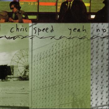 Chris Speed - Yeah No