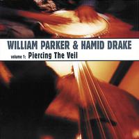 William Parker & Hamid Drake - Piercing The Veil