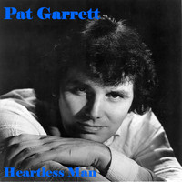 Pat Garrett - Heartless Man