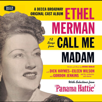 Ethel Merman - 12 Songs From Call Me Madam (With Selections From "Panama Hattie") (Original Broadway Cast Recording)