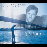 Darryl Worley - Hard Rain Don't Last