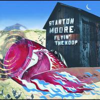Stanton Moore - Flyin' The Koop
