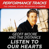 Geoff Moore & The Distance - Listen To Our Hearts (Performance Tracks)