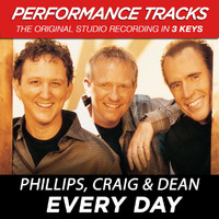 Phillips, Craig & Dean - Every Day (Performance Tracks)