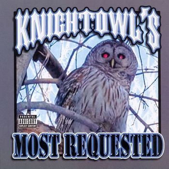 Mr. Knightowl - Most Requested (Explicit)