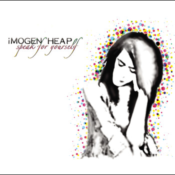 Imogen Heap - Speak For Yourself