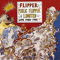 Flipper - Public Flipper Limited (Live 1980 - 1985) (Digital Download)