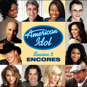 American Idol Finalists - American Idol Season 5 Encores
