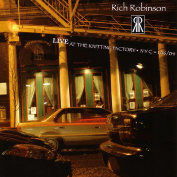 Rich Robinson - Live At The Knitting Factory,  NYC - 1/16/04