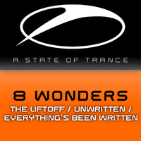 8 Wonders - The Liftoff / Unwritten / Everything's Been Written