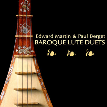 Edward Martin and Paul Berget - Baroque Lute Duets