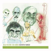 Sexteto Tango - Sexteto Tango - RCA Victor 100 Años