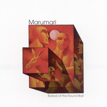 Marumari - Ballad Of The Round Ball