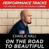 Charlie Hall - On The Road To Beautiful (Performance Tracks)
