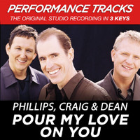 Phillips, Craig & Dean - Pour My Love On You (Performance Tracks) - EP
