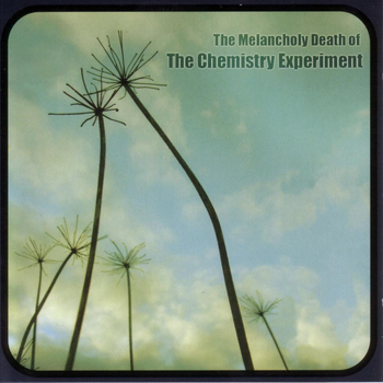 The Chemistry Experiment - The Melancholy Death Of The Chemistry Experiment