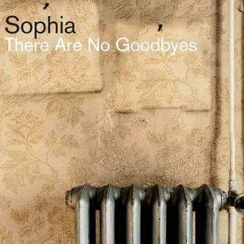 Sophia - There are no goodbyes