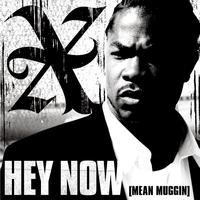 Xzibit - Hey Now (Mean Muggin) (Xplicit)