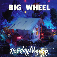 Big Wheel - Holiday Manor