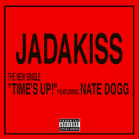 Jadakiss / Nate Dogg - Time's Up (Explicit)