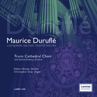 Truro Cathedral Choir - Duruflé: Complete Sacred Choral Works