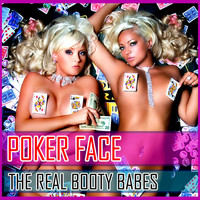The Real Booty Babes - Poker Face