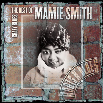 Mamie Smith - Crazy Blues: The Best Of Mamie Smith