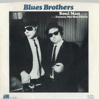 The Blues Brothers - Soul Man / Excusez Moi Mon Cherie