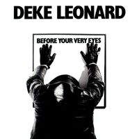 Deke Leonard - Before Your Very Eyes