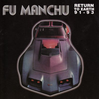 Fu Manchu - Return to Earth 91-93