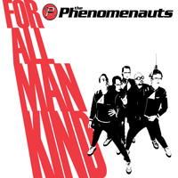 The Phenomenauts - For All Mankind