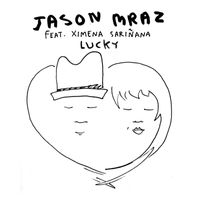 Jason Mraz - Lucky (feat. Ximena Sariñana)