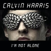 Calvin Harris - I'm Not Alone (Tiesto Remix)