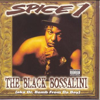 SPICE 1 - The Black Bossalini (aka Dr. Bomb from Da Bay) (Explicit)