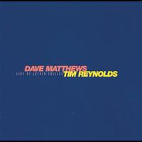 Dave Matthews & Tim Reynolds - Live At Luther College