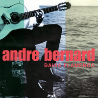 Andre Bernard - Bahia Flamenco
