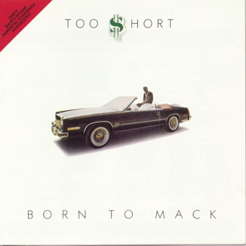 Too $hort - Born To Mack (Explicit)