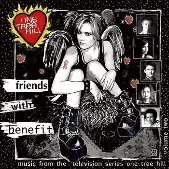 Various Artists - Music From The WB Television Series One Tree Hill Volume 2: Friends With Benefit (Revised iTunes Exclusive)